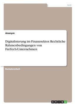 portada Digitalisierung im Finanzsektor. Rechtliche Rahmenbedingungen von FinTech-Unternehmen (in German)