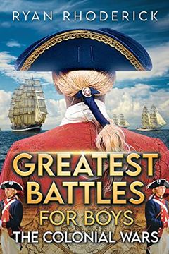 portada Greatest Battles for Boys: The Colonial Wars 