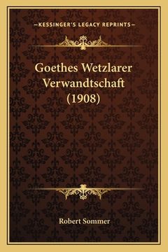 portada Goethes Wetzlarer Verwandtschaft (1908) (en Alemán)