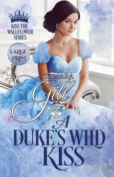 portada A Duke'S Wild Kiss: Large Print: 5 (Kiss the Wallflower) 