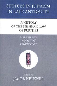 portada a history of the mishnaic law of purities, part thirteen: miqvaot: commentary (en Inglés)