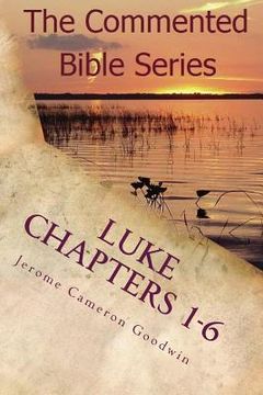portada Luke Chapters 1-6: Keep On Doing This In Remembrance Of Me (en Inglés)