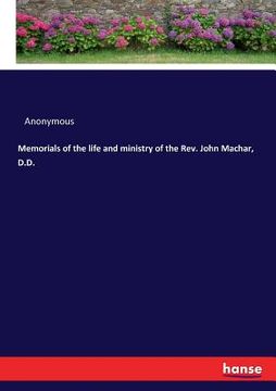 portada Memorials of the life and ministry of the Rev. John Machar, D.D. (en Inglés)