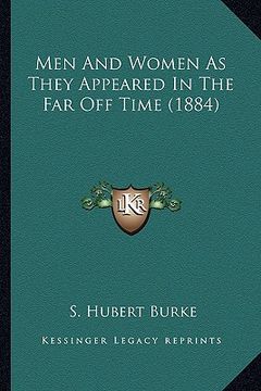 portada men and women as they appeared in the far off time (1884) (en Inglés)