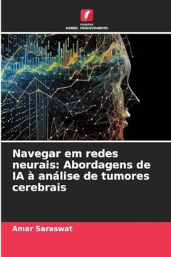 portada Navegar em Redes Neurais: Abordagens de ia à Análise de Tumores Cerebrais (en Portugués)