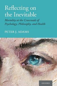 portada Reflecting on the Inevitable: Mortality at the Crossroads of Psychology, Philosophy, and Health (en Inglés)