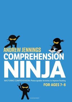 portada Comprehension Ninja for Ages 7-8: Photocopiable Comprehension Worksheets for Year 3 (en Inglés)