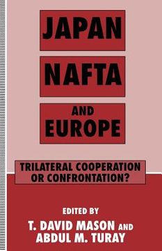 portada Japan, NAFTA and Europe: Trilateral Cooperation or Confrontation? (in English)