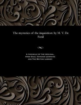 portada The Mysteries of the Inquisition: By M. V. de Ferál (en Inglés)