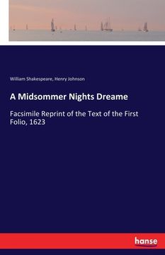 portada A Midsommer Nights Dreame: Facsimile Reprint of the Text of the First Folio, 1623 (in English)