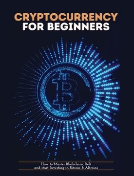 portada Cryptocurrency for Beginners: How to Master Blockchain, Defi and start Investing in Bitcoin and Altcoins (en Inglés)
