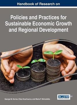 portada Handbook of Research on Policies and Practices for Sustainable Economic Growth and Regional Development (Advances in Finance, Accounting, and Economics)