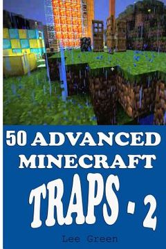 portada 50 Advanced Minecraft Traps - 2 (en Inglés)