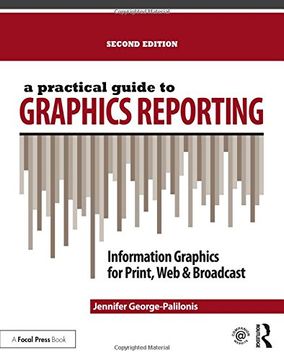 portada A Practical Guide to Graphics Reporting: Information Graphics for Print, Web & Broadcast