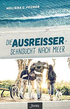 portada Die Ausreißer? Sehnsucht Nach Meer: Jugendroman (en Alemán)