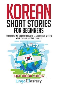 portada Korean Short Stories for Beginners: 20 Captivating Short Stories to Learn Korean & Grow Your Vocabulary the fun Way! (Easy Korean Stories) (en Inglés)