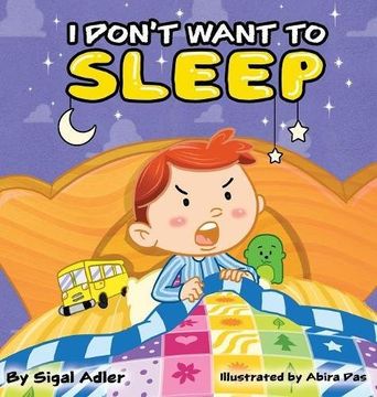 portada I Don't Want To Sleep (children bedtime story picture book)