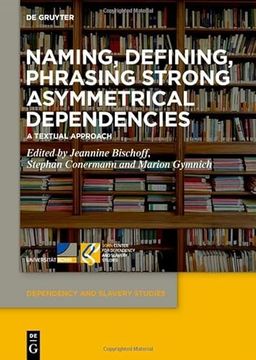 portada Naming, Defining, Phrasing Strong Asymmetrical Dependencies a Textual Approach (en Inglés)