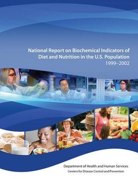 portada National Report on Biochemical Indicators of Diet and Nutrition in the U.S. Population 1999-2002 (en Inglés)
