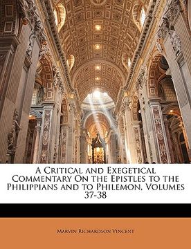 portada a critical and exegetical commentary on the epistles to the philippians and to philemon, volumes 37-38