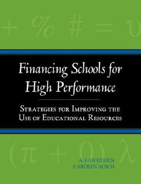 portada financing schools for high performance: strategies for improving the use of educational resources (en Inglés)