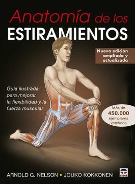 portada Anatomía de los Estiramientos: Guía Ilustrada Para Mejorar la Flexibilidad y la Fuerza Muscular