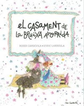 portada El Casament De La Bruixa Avorrida (Les memòries de la Bruixa Avorrida) (in Catalá)