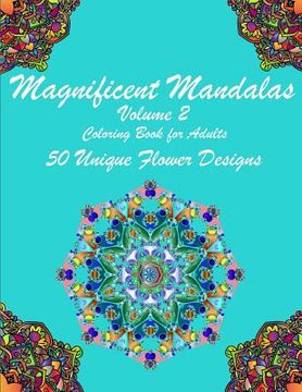 portada Magnificent Mandalas: A Mandala Coloring Book with Uplifting Mandalas Adult Color (in English)