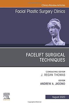 portada Facelift Surgical Techniques , an Issue of Facial Plastic Surgery Clinics of North America, 1e: Volume 28-3 (The Clinics: Surgery) (en Inglés)