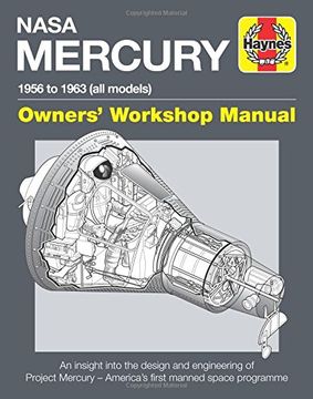 portada NASA Mercury - 1956 to 1963 (all models): An insight into the design and engineering of Project Mercury - America's first manned space programme (Owners' Workshop Manual)