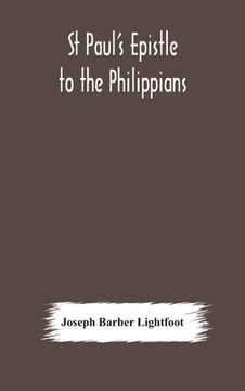 portada St Paul's epistle to the Philippians: a revised text with introduction, notes, and dissertations (en Inglés)