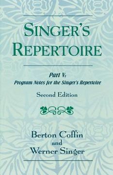 portada the singer's repertoire, part v: program notes for the singer's repertoire (en Inglés)