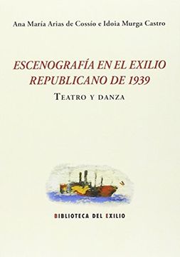 portada Escenografía en el Exilio Republicano de 1939. Teatro y Danza (in Spanish)