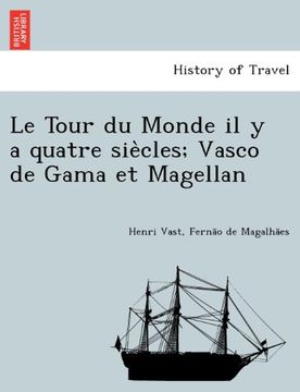 portada Le Tour du Monde il y a quatre siècles; Vasco de Gama et Magellan