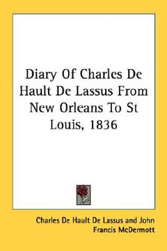 portada diary of charles de hault de lassus from new orleans to st louis, 1836 (in English)