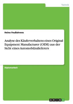 portada Analyse des Kauferverhaltens Eines Original Equipment Manufacturer oem aus der Sicht Eines Automobilzulieferers (en Alemán)