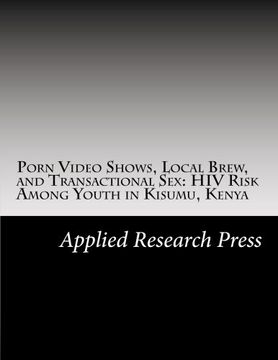 portada Porn Video Shows, Local Brew, and Transactional Sex: HIV Risk Among Youth in Kisumu, Kenya