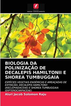 portada Biologia da Polinização de Decalepis Hamiltonii e Shorea Tumbuggaia (en Portugués)