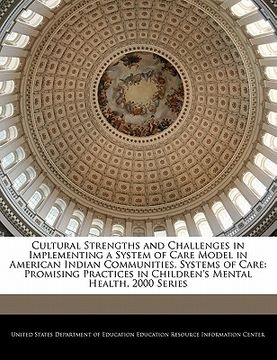 portada cultural strengths and challenges in implementing a system of care model in american indian communities. systems of care: promising practices in child (in English)