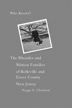 portada Who knows? The Rhoades and Minion Families of Belleville and Essex County New Jersey (en Inglés)