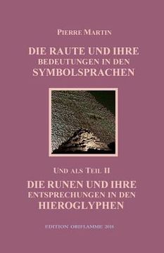 portada Die Raute und ihre Bedeutung in den Symbolsprachen: Teil II: Runen und ihre Entsprechungen in den Hieroglyphen (en Alemán)
