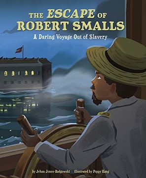 portada The Escape of Robert Smalls: A Daring Voyage out of Slavery (en Inglés)