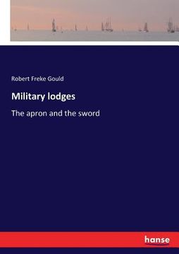 portada Military lodges: The apron and the sword (en Inglés)