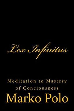 portada Lex Infinitus: Meditation to Mastery of Conciousness (en Inglés)