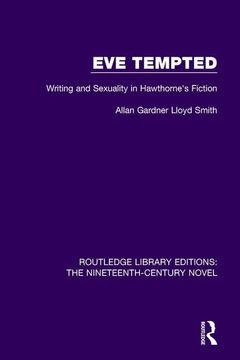 portada Eve Tempted: Writing and Sexuality in Hawthorne's Fiction (en Inglés)