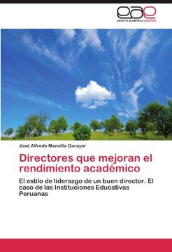 portada Directores que mejoran el rendimiento académico: El estilo de liderazgo de un buen director. El caso de las Instituciones Educativas Peruanas