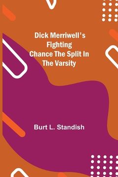 portada Dick Merriwell's Fighting Chance The Split in the Varsity (en Inglés)
