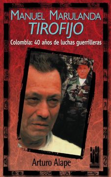 portada Manuel Marulanda "Tirofijo": Colombia: 40 Años de Luchas Guerrilleras (in Spanish)