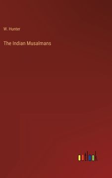portada The Indian Musalmans (en Inglés)