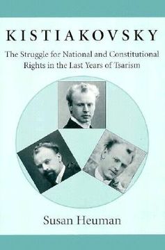 portada kistiakovsky: the struggle for national and constitutional rights in the last years of tsarism (en Inglés)
